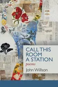 Call This Room a Station - John Willson