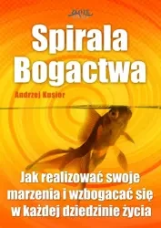 Spirala Bogactwa (Wersja elektroniczna (PDF)) - Andrzej Kusior