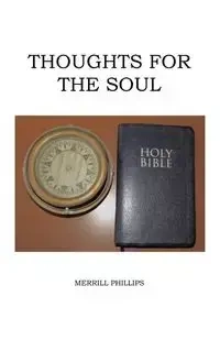 Thoughts for the Soul - Merrill Phillips