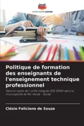 Politique de formation des enseignants de l'enseignement technique professionnel - Feliciano de Souza Clésio
