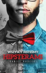 eBook Wszyscy jesteśmy hipsterami - Daniel Radecki mobi epub