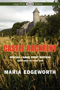 Castle Rackrent (Large Print Edition) - Maria Edgeworth