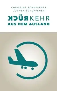 Rückkehr aus dem Ausland - Christine Schuppener