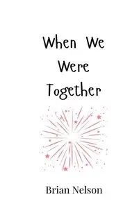 When We Were Together - Nelson Brian