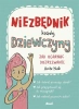 Niezbędnik każdej dziewczyny. Jak ogarnąć.. - Anita Naik, Patrycja Zarawska