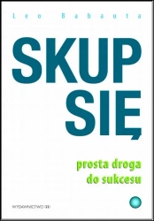 eBook Skup się. Prosta droga do sukcesu - Leo Babauta epub