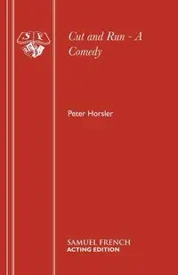 Cut and Run - A Comedy - Peter Horsler