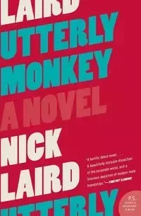 Utterly Monkey - Nick Laird