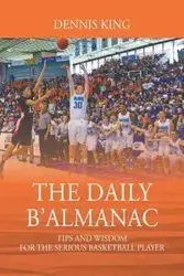 THE DAILY B'ALMANAC - Dennis King