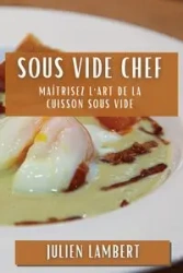 Sous Vide Chef - Lambert Julien