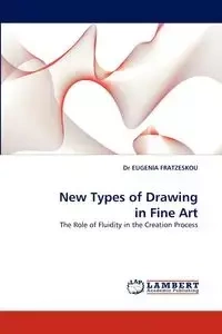 New Types of Drawing in Fine Art - Eugenia Fratzeskou