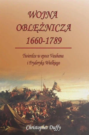 Wojna oblężnicza 1660-1789 - Christopher Duffy