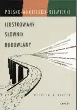 Ilustrowany słownik budowlany pol-ang-niem - Eugeniusz red. Piliszek, Wilhelm K. Killer