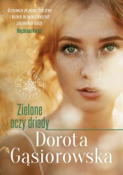 Zielone oczy driady wyd. specjalne - Dorota Gąsiorowska