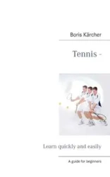 Tennis - Learn quickly and easily - Boris Kärcher