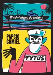 W odwiedziny do rodziny - Papcio Chmiel