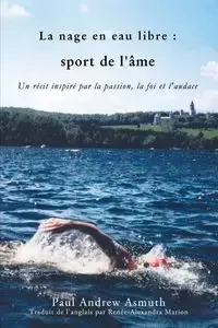Marathon Swimming The Sport of the Soul (French Language Edition) - Hill Elm