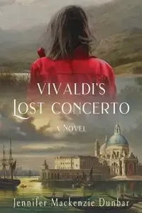 Vivaldi's Lost Concerto - Jennifer Mackenzie Dunbar