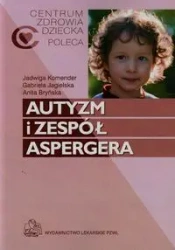 Autyzm i zespół Aspergera - Jadwiga Komender, Gabriela Jagielska, Bryńska Ani