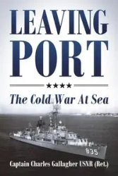 Leaving Port - Charles Gallagher USNR (Ret.) Captain