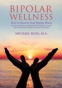BIPOLAR WELLNESS - Rose Michael