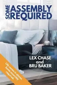 Some Assembly Required - Chase Lex