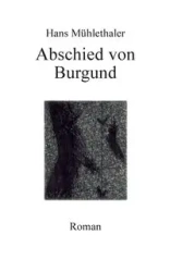 Abschied von Burgund - Hans Mühlethaler