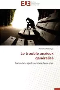 Le trouble anxieux généralisé - VANHEMELRYCK-P