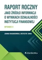 Raport roczny jako źródło informacji o wynikach działalności instytucji finansowej - Joanna Krasnodomska, Jonas Krzysztof