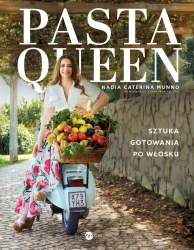Pasta Queen. Sztuka gotowania po włosku - Nadia Caterina Munno