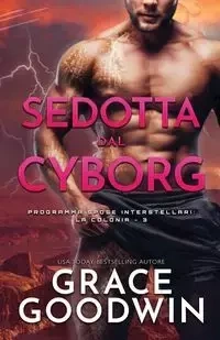 Sedotta dal Cyborg - Grace Goodwin