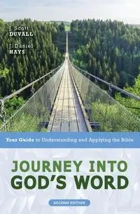 Journey into God's Word, Second Edition - Scott Duvall J.