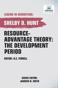 Resource-Advantage Theory - Shelby D. Hunt