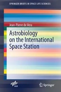 Astrobiology on the International Space Station - Vera de Jean-Pierre