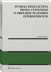 Funkcja regulacyjna prawa cywilnego... - Damian Dobosz