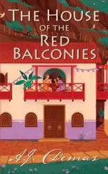 The House of the Red Balconies - Demas A.J.