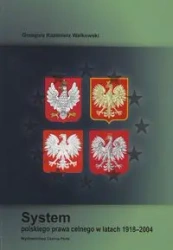 System polskiego prawa celnego w latach 1918 - 2004 - Grzegorz Walkowski