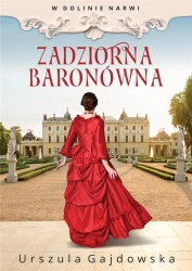 W Dolinie Narwi T.1 Zadziorna baronówna - Urszula Gajdowska