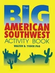 The Big American Southwest Activity Book - Walter D. Yoder
