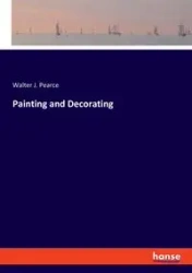 Painting and Decorating - Walter J. Pearce