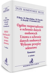 Ogólne rozporządzenie o ochronie danych osobowych. Ustawa o ochronie danych osobowych. Wybrane przepisy sektorowe. Komentarz - praca zbiorowa