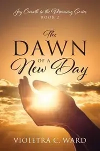 The Dawn of a New Day - Ward Violetra C