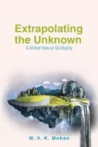 Extrapolating the Unknown - Mohan M. V. K.
