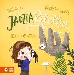 Jadzia Pętelka idzie do zoo - Barbara Supeł, Agata Łuksza