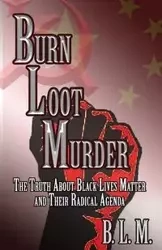 Burn Loot Murder - L. M. B.