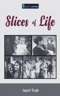 Slices of Life - Singh Jagmit