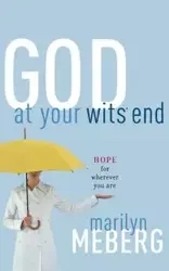 God at Your Wits' End - Marilyn Meberg