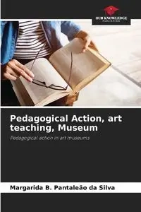 Pedagogical Action, art teaching, Museum - Silva Pantaleão da Margarida B.