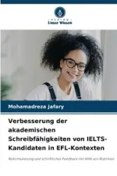 Verbesserung der akademischen Schreibfähigkeiten von IELTS-Kandidaten in EFL-Kontexten - Jafary Mohamadreza