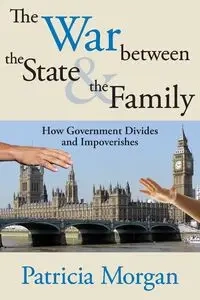 The War Between the State and the Family - Morgan Patricia